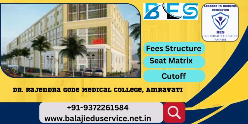 9372261584@Dr. Rajendra Gode Medical College Amravati 2024-25 : Admission, Courses Offered, Fees Structure, Cutoff etc.