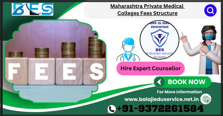 9372261584@Maharashtra Private Medical Colleges Fees Structure