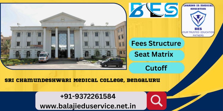 9372261584@Sri Chamundeshwari Medical College Bengaluru 2023-24: Admission, Courses Offered, Fees Structure, Cutoff etc.