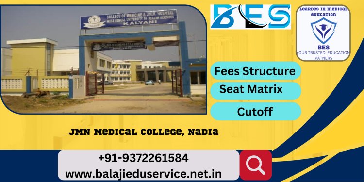 9372261584@JMN Medical College Nadia 2023-24 : Admission, Courses Offered, Fees Structure, Cutoff etc.
