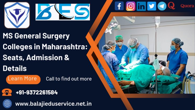 9372261584@MS General Surgery Colleges in Maharashtra: Seats, Admission & Details