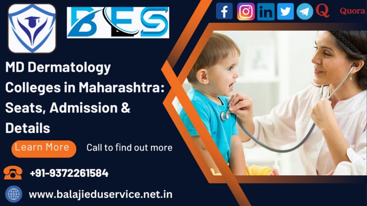 9372261584@MD Dermatology Colleges in Maharashtra: Seats, Admission & Details