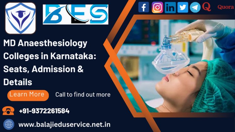9372261584@MD Anaesthesiology Colleges in Karnataka: Seats, Admission & Details