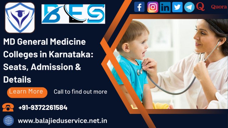 9372261584@MD General Medicine Colleges in Karnataka: Seats, Admission & Details