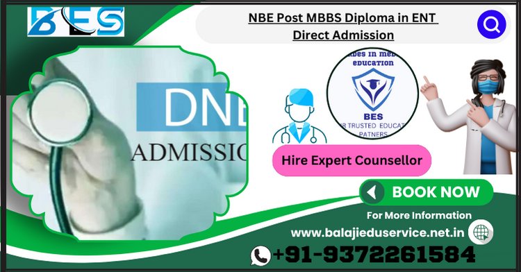 9372261584@NBE Post MBBS Diploma in ENT Direct Admission