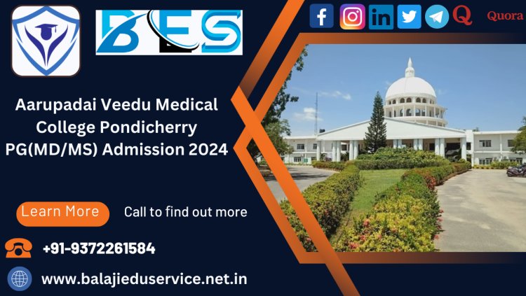 9372261584@Aarupadai Veedu Medical College Pondicherry PG(MD/MS) Admission 2024