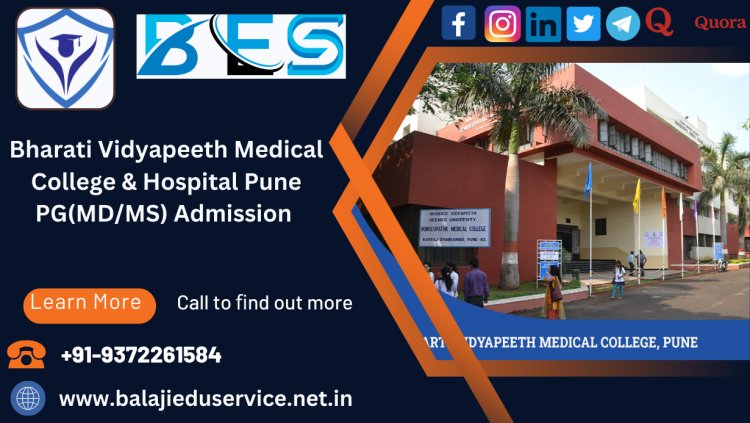 9372261584@Bharati Vidyapeeth Medical College & Hospital Pune PG(MD/MS) Admission 2024