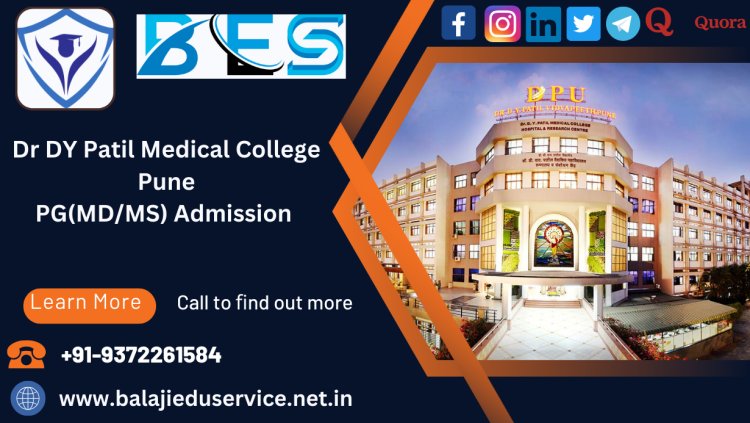 9372261584@Dr DY Patil Medical College Pune PG(MD/MS) Admission 2024