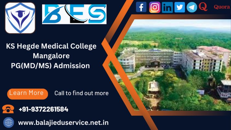 9372261584@KS Hegde Medical College Mangalore PG(MD/MS) Admission 2024