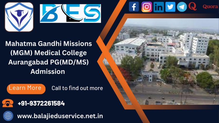 9372261584@Mahatma Gandhi Missions (MGM) Medical College Aurangabad  PG(MD/MS) Admission 2024