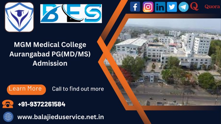9372261584@MGM Medical College Aurangabad PG(MD/MS) Admission 2024