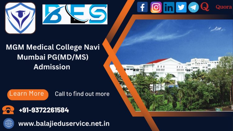 9372261584@MGM Medical College Navi Mumbai PG(MD/MS) Admission 2024