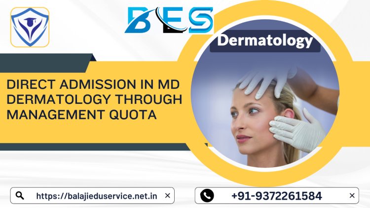9372261584@Direct Admission In MD Dermatology through Management Quota