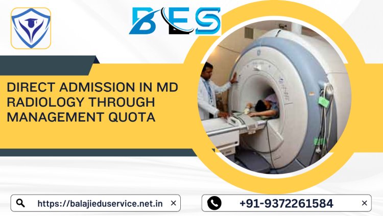 9372261584@Direct Admission In MD Radiology Through Management Quota