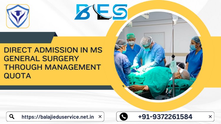9372261584@Direct Admission In MS General Surgery Through Management Quota
