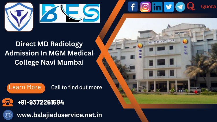 9372261584@Direct MD Radiology Admission In MGM Medical College Navi Mumbai