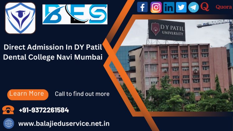 9372261584@Direct Admission In DY Patil Dental College Navi Mumbai