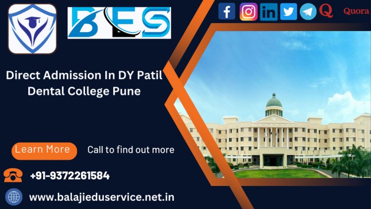9372261584@Direct Admission In DY Patil Dental College Pune