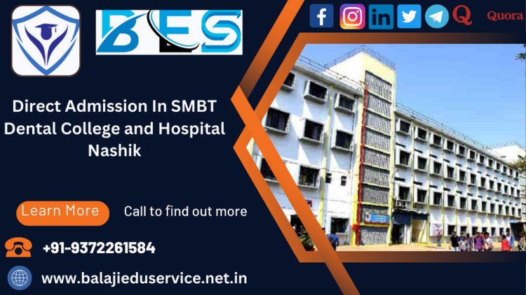 9372261584@Direct Admission In SMBT Dental College and Hospital Nashik