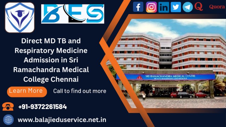9372261584@Direct MD TB and Respiratory Medicine Admission in Sri Ramachandra Medical College Chennai