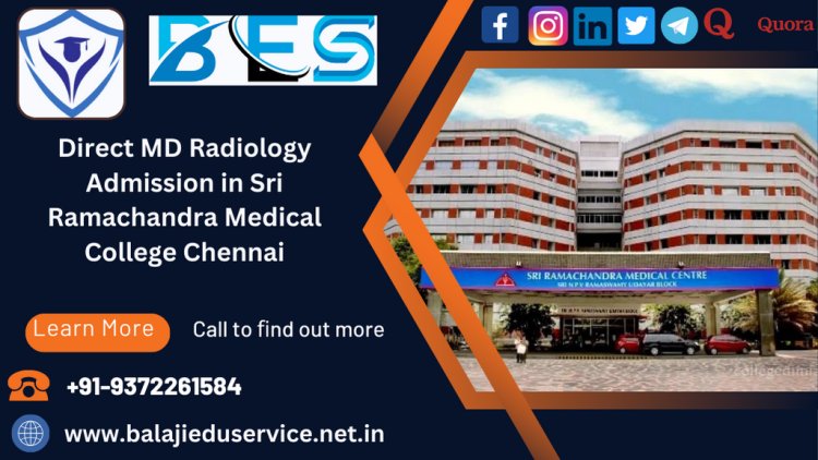 9372261584@Direct MD Radiology Admission in Sri Ramachandra Medical College Chennai
