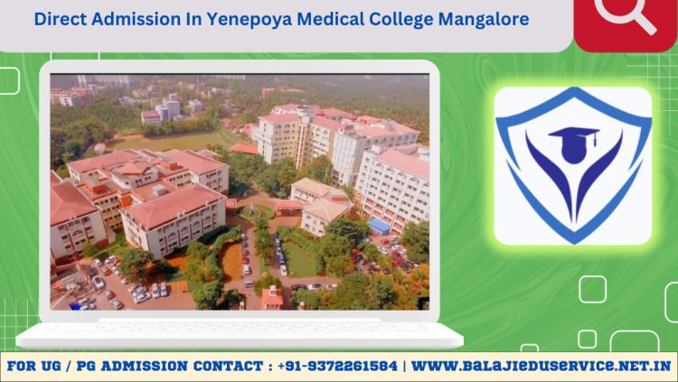9372261584@Direct Admission In Yenepoya Medical College Mangalore
