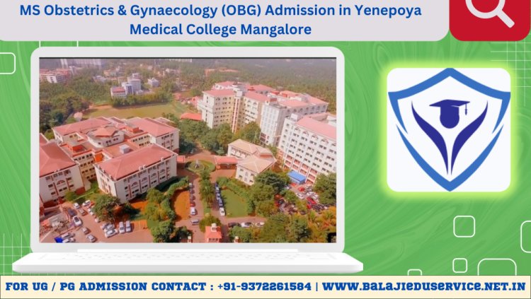 9372261584@Direct MS Obstetrics & Gynaecology (OBG) Admission in Yenepoya Medical College Mangalore