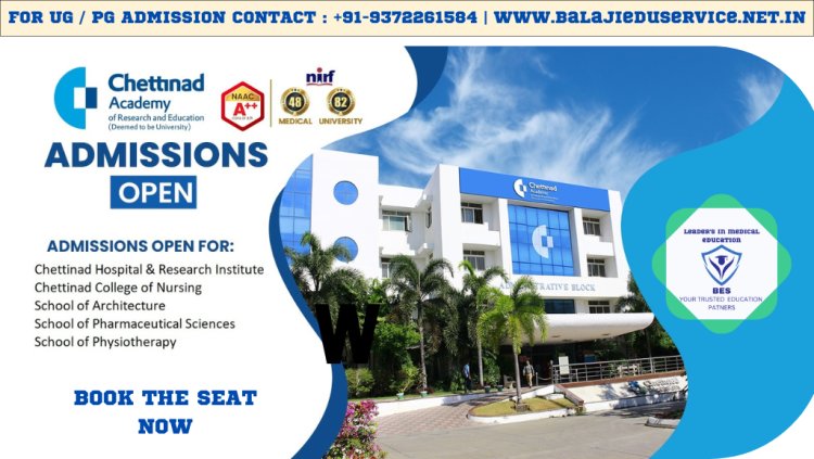 9372261584@Chettinad Medical College Chennai : Admission 2024-25, Course Fees, Cutoff, Counselling