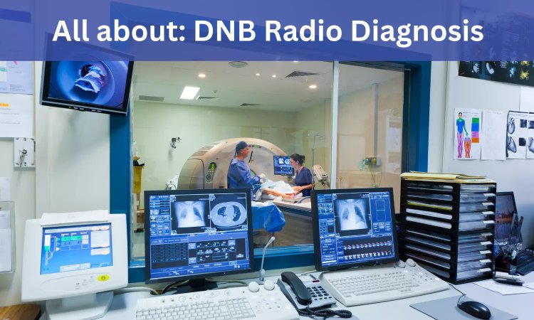 9372261584@Top Medical Colleges offering DNB Radio diagnosis
