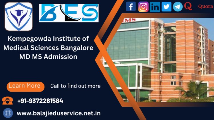 9372261584@Kempegowda Institute of Medical Sciences Bangalore PG(MD/MS) Admission 2024-25