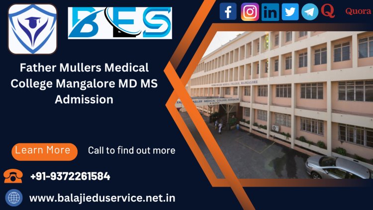 9372261584@Father Mullers Medical College Mangalore PG(MD/MS) Admission 2024-25