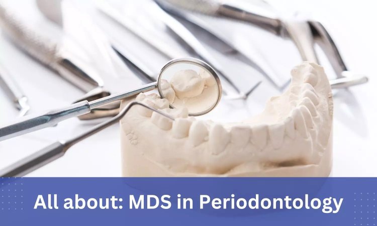 9372261584@MDS Periodontology : Direct Admissions, Dental Colleges, Fees, Syllabus, Eligibility Criteria Details Here