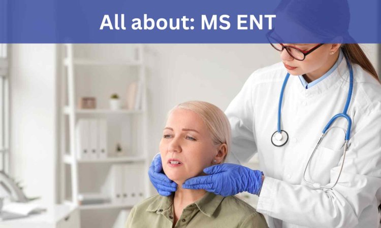 9372261584@Master Of Surgery (MS) ENT : Direct Admission, Fees Structure, Medical Colleges, Eligibility Criteria Details Here