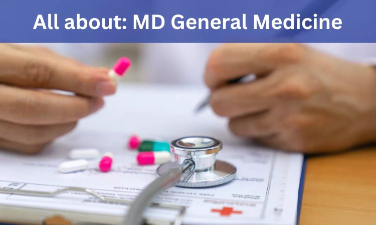 9372261584@MD General Medicine : Direct Admission, Fees Structure, Medical Colleges, Eligibility Criteria Details Here