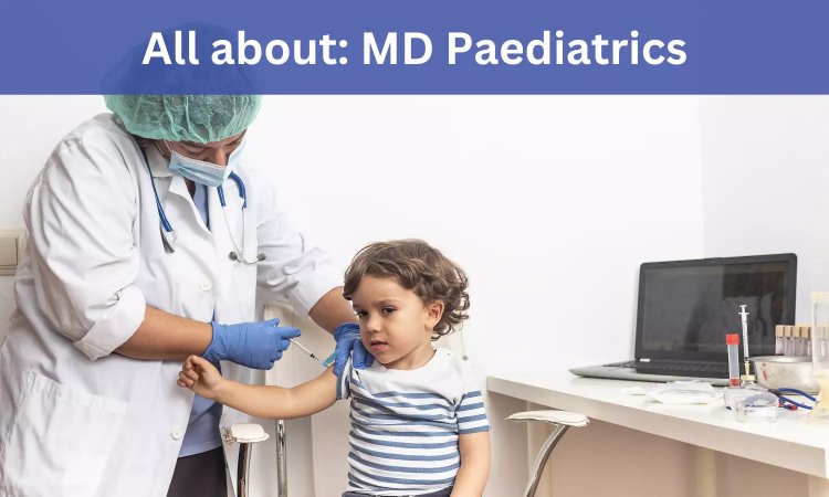 9372261584@MD Pediatrics : Direct Admission, Fees Structure, Medical Colleges, Eligibility Criteria Details Here