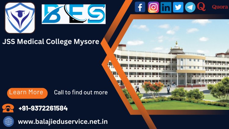 9372261584@JSS Medical College Mysore 2024-25: Admission, Fees, Cutoff, Courses