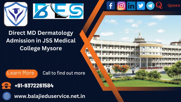 9372261584@Direct MD Dermatology Admission in JSS Medical College Mysore