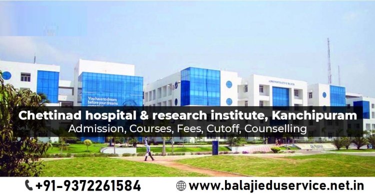 9372261584@MD Psychiatry Admission In Chettinad Hospital & Research Institute Kanchipuram